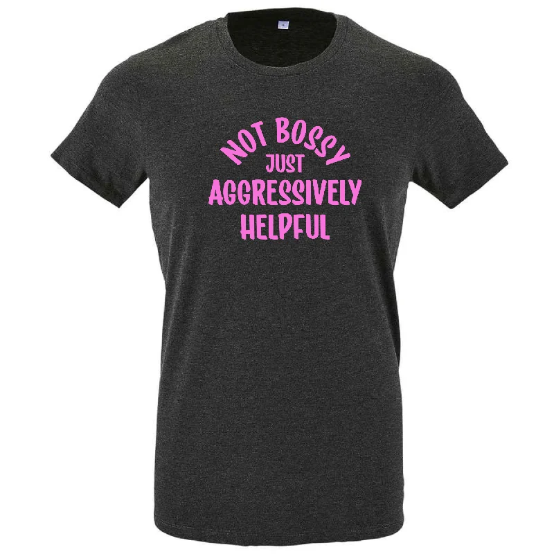 Not Bossy Just Aggressively Helpful Tee