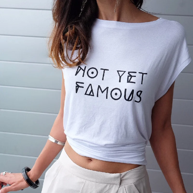 Slogan NOT YET FAMOUS Tee