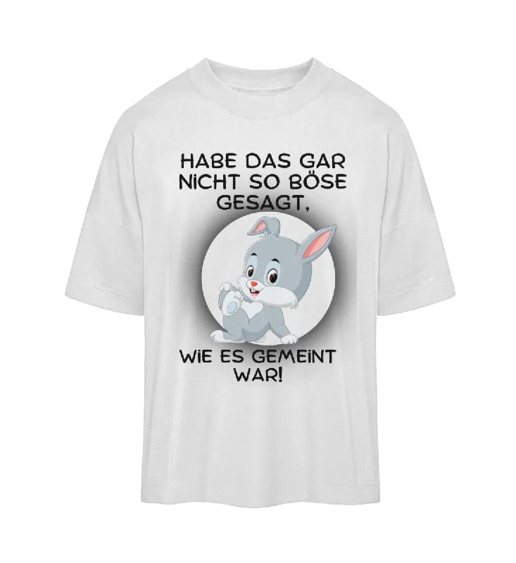 So böse gesagt Hase  -  Oversized Shirt Unisex