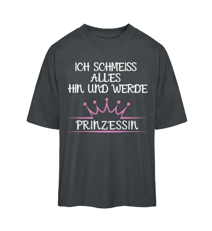 Und werde Prinzessin  -Oversized Shirt ST/ST