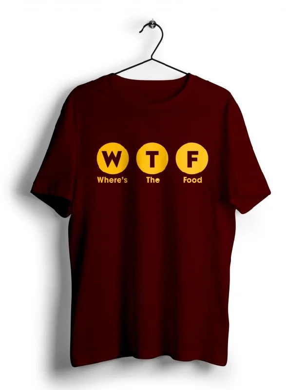 Where's The Food (WTF) T Shirt