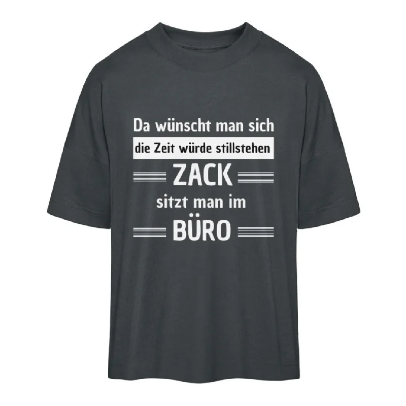 Zack sitzt man im Büro  -Oversized Shirt Unisex